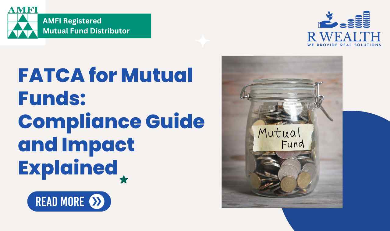 FATCA for Mutual Funds: Compliance Guide and Impact Explained